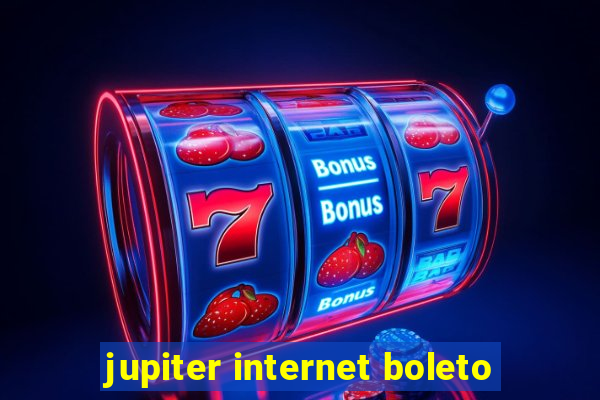 jupiter internet boleto